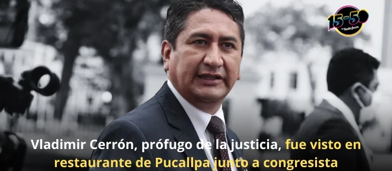 Vladimir Cerrón, prófugo de la justicia, fue visto en restaurante de Pucallpa junto a congresista