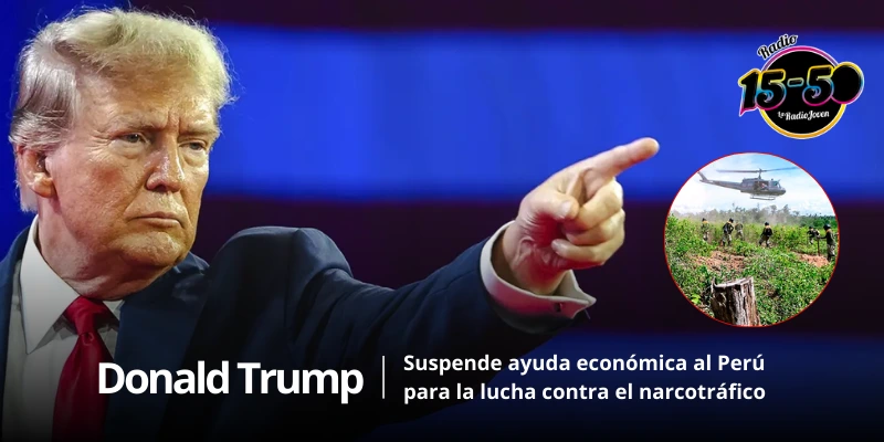 Donald Trump suspende ayuda al Perú: reevaluación que sacude la lucha contra el narcotráfico