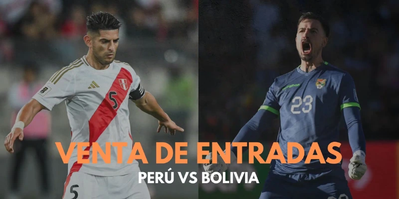 🎟️ Entradas Perú vs Bolivia: precios y dónde comprarlas